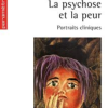 Daniel Bordeleau &laquo; La psychose et la peur, portraits cliniques &raquo;. Presses universitaires de Montr&eacute;al