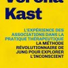 Verena Kast « L’expérience des associations dans la pratique thérapeutique – La méthode révolutionnaire de Jung pour explorer l’inconscient : théorie et pratique » Édition Jungianeum