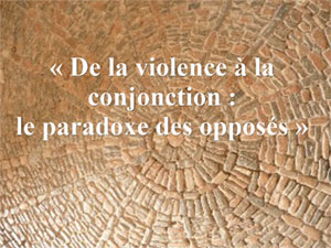 « De la violence à la conjonction : le paradoxe des opposés »