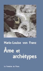 Âme et archétypes – Marie-Louise von Franz