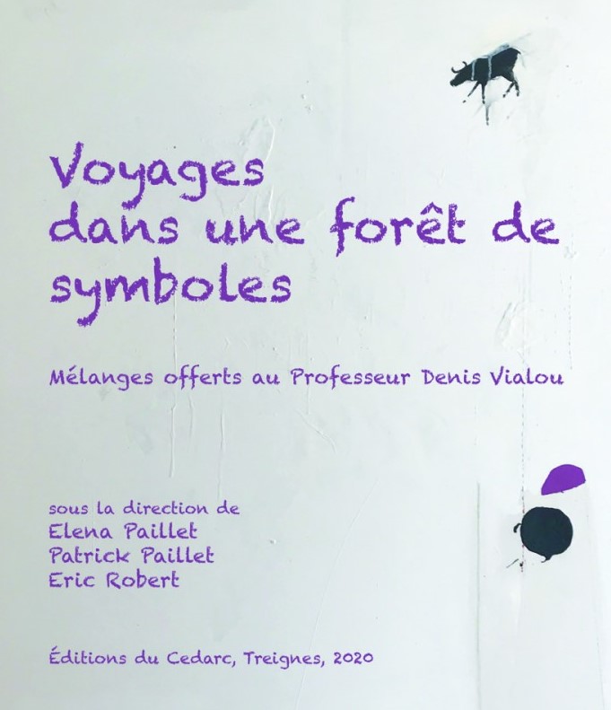 Voyages dans une forêt de symboles, Mélanges offerts au Professeur Denis Vialou