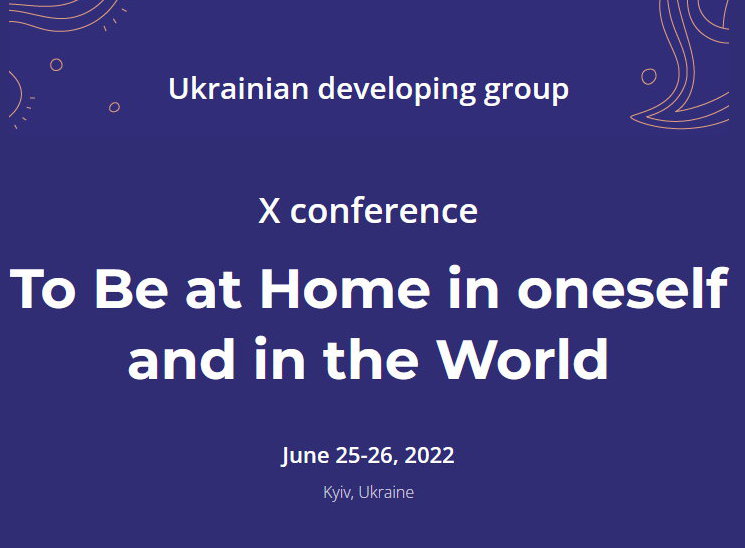 Xème Conférence du Groupe de Développement Ukrainien : « To be at home in oneself and in the World/ Être chez soi en soi-même et dans le monde » En ligne, en anglais