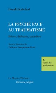 La psyché face au traumatisme. Rêves, défenses, transfert